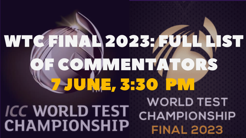 WTC final 2023: Full list of Commentators for the World Test Championship final, IND vs AUS